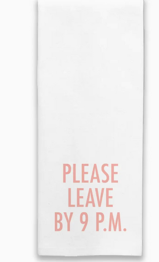 Tea Towel | Please Leave By 9 Pm