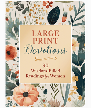 Large Print Devotions: 90 Wisdom-Filled Readings